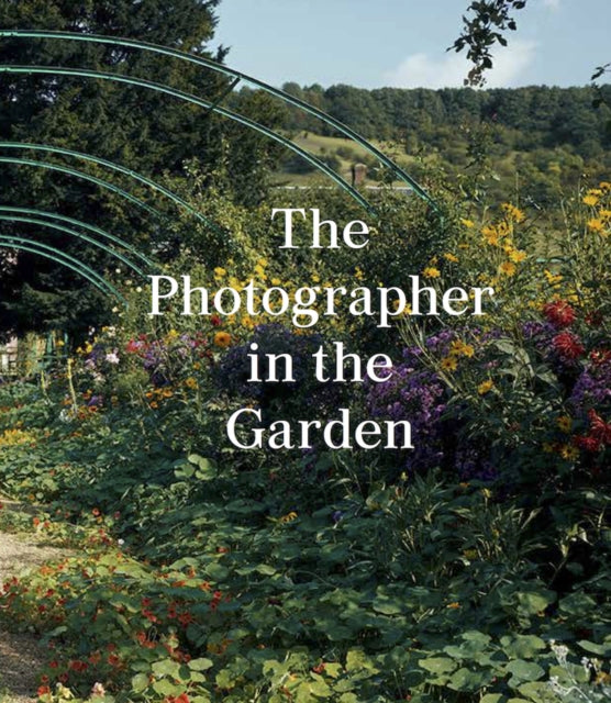 The Photographer in the Garden-9781597113731