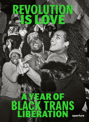 Revolution is Love: A Year of Black Trans Liberation-9781597115308