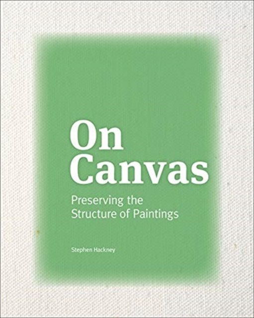 On Canvas - Preserving the Structure of Paintings-9781606066263