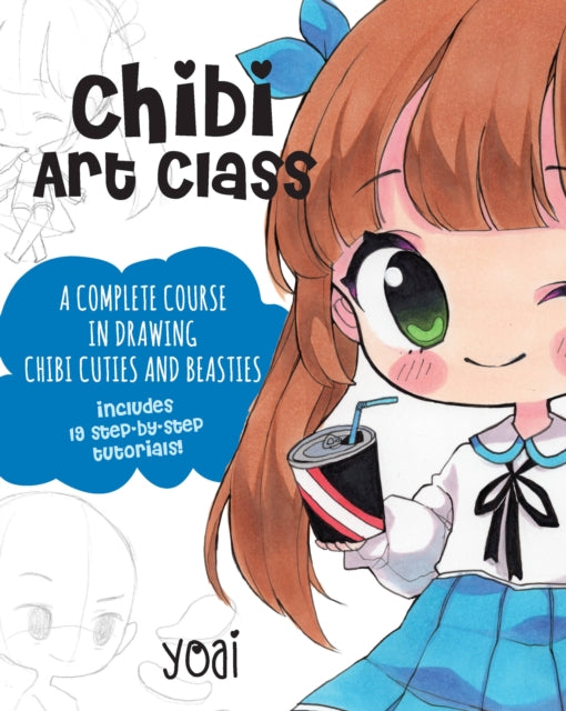 Chibi Art Class : A Complete Course in Drawing Chibi Cuties and Beasties - Includes 19 step-by-step tutorials! Volume 1-9781631065835