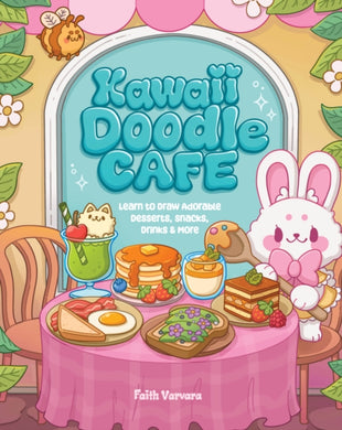 Kawaii Doodle Cafe : Learn to Draw Adorable Desserts, Snacks, Drinks & More Volume 8-9781631069598