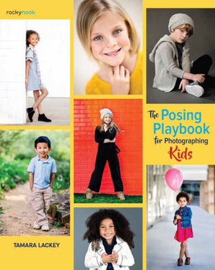 The Posing Playbook for Photographing Kids-9781681985534