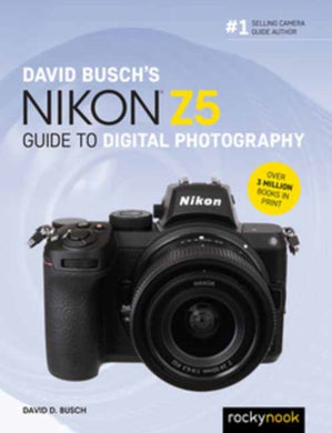 David Busch's Nikon Z5 Guide to Digital Photography-9781681987118