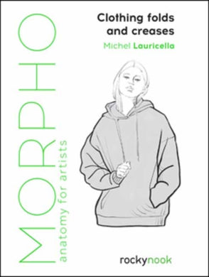 Morpho: Clothing Folds and Creases : Anatomy for Artists-9781681988474