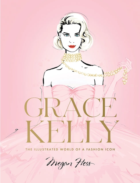 Grace Kelly : The Illustrated World of a Fashion Icon-9781743798416