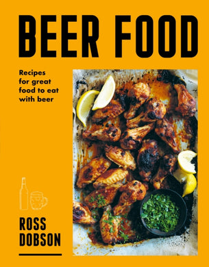 Beer Food : Recipes for great food to eat with beer-9781761500374