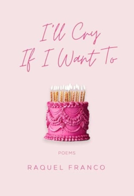 I'll Cry If I Want To : Poems-9781771683975