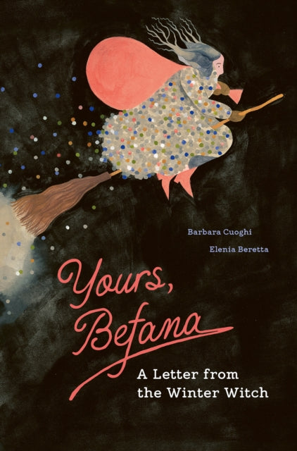 Yours, Befana : A Letter from the Winter Witch-9781778401466