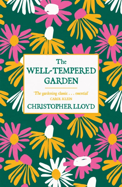 The Well-Tempered Garden : A New Edition Of The Gardening Classic-9781780227825