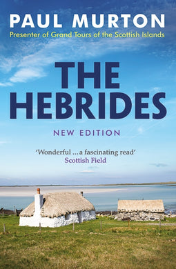 The Hebrides : From the presenter of BBC TV's Grand Tours of the Scottish Islands-9781780278926