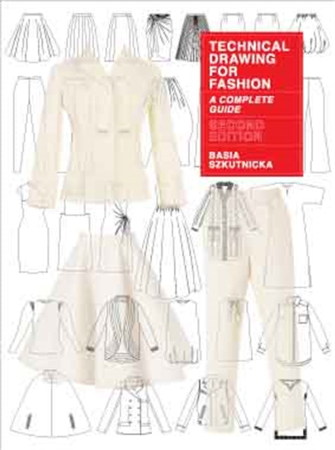 Technical Drawing for Fashion, second edition : A Complete Guide-9781780678368