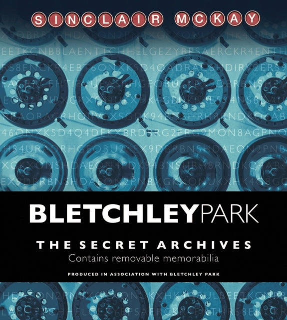 Bletchley Park : The Secret Archives-9781781315347