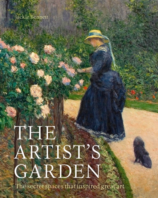 The Artist's Garden : The secret spaces that inspired great art-9781781318744