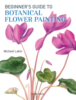 Beginner's Guide to Botanical Flower Painting-9781782213109