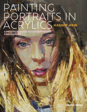 Painting Portraits in Acrylics : A Practical Guide to Contemporary Portraiture-9781782215813