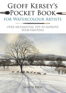 Geoff Kersey's Pocket Book for Watercolour Artists : Over 100 Essential Tips to Improve Your Painting-9781782216384