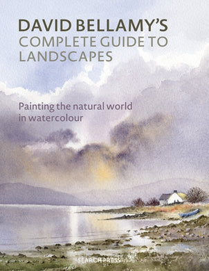 David Bellamy’s Complete Guide to Landscapes : Painting the Natural World in Watercolour-9781782216780