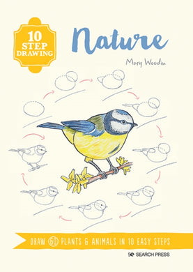 10 Step Drawing: Nature : Draw 60 Plants & Animals in 10 Easy Steps-9781782218555