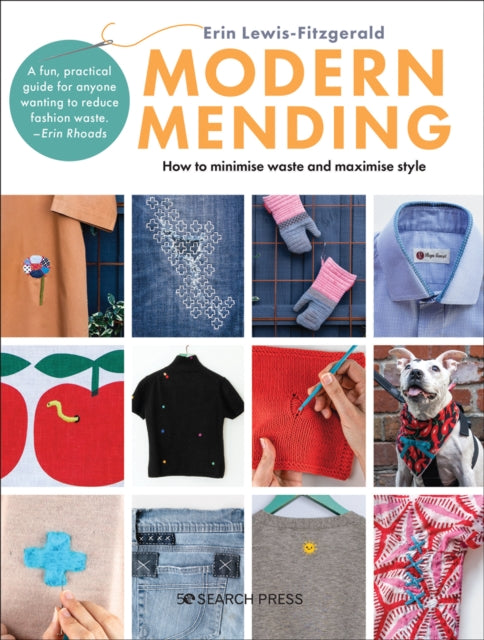 Modern Mending : How to Minimize Waste and Maximize Style-9781782219606