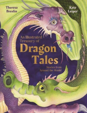 An Illustrated Treasury of Dragon Tales : Stories from Around the World-9781782509103