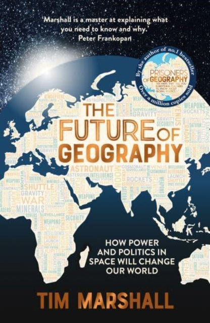 The Future of Geography : How Power and Politics in Space Will Change Our World' THE NO.1 SUNDAY TIMES BESTSELLER-9781783967247