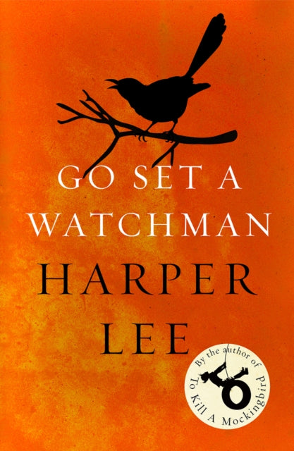 Go Set a Watchman : Harper Lee's sensational lost novel-9781784752460