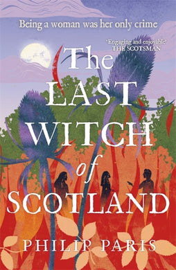 The Last Witch of Scotland : Waterstones Scottish Book of the Year 2024-9781785305245