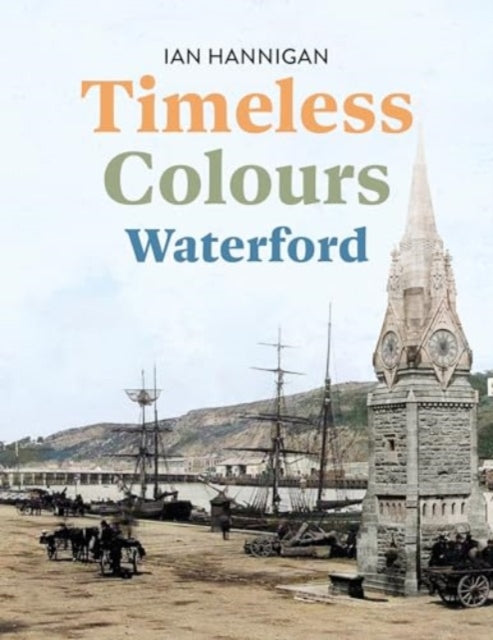 Timeless Colours: Waterford-9781785375279