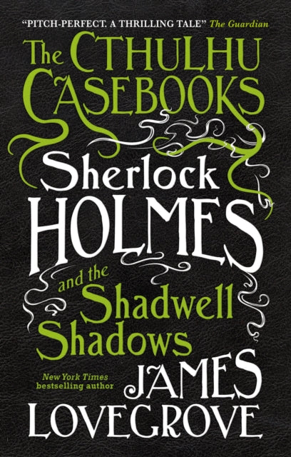 The Cthulhu Casebooks - Sherlock Holmes and the Shadwell Shadows : 1-9781785652912