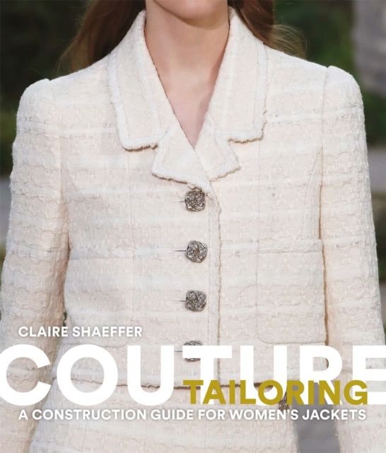 Couture Tailoring : A Construction Guide for Women's Jackets-9781786275752