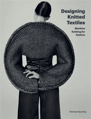 Designing Knitted Textiles : Machine Knitting for Fashion-9781786276537