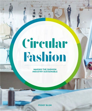 Circular Fashion : Making the Fashion Industry Sustainable-9781786278876