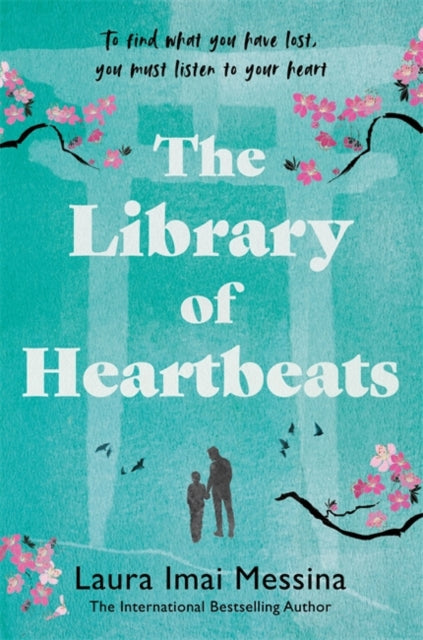 The Library of Heartbeats : A sweeping, emotional novel set in Japan from the author of The Phone Box at the Edge of the World-9781786583154