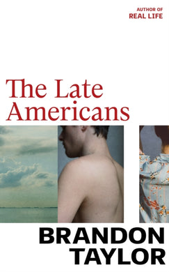 The Late Americans : From the Booker Prize-shortlisted author of Real Life-9781787334434