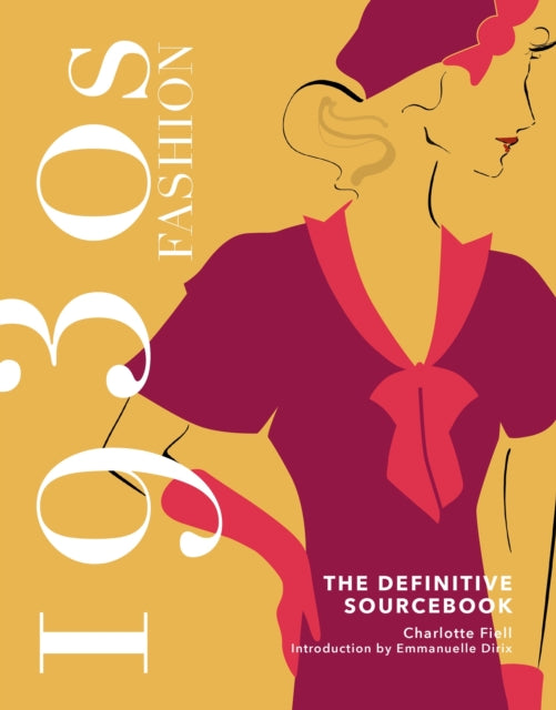 1930s Fashion: The Definitive Sourcebook-9781787398894