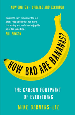 How Bad Are Bananas? : The carbon footprint of everything - 2020 new edition-9781788163811