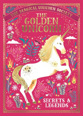 The Magical Unicorn Society: The Golden Unicorn “ Secrets and Legends-9781789291551