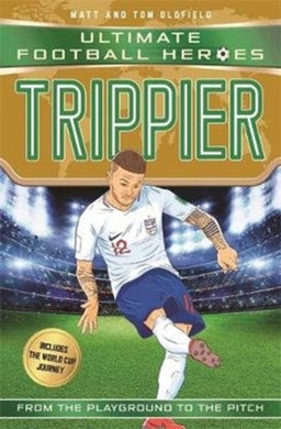 Trippier (Ultimate Football Heroes - International Edition) - includes the World Cup Journey!-9781789460506