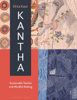 Kantha : Sustainable Textiles and Mindful Making-9781789940435