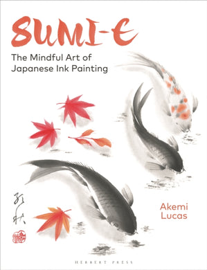 Sumi-e : The Mindful Art of Japanese Ink Painting-9781789941630