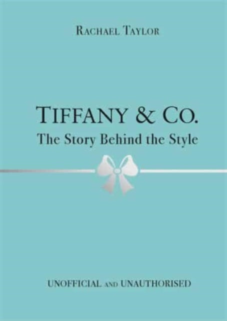 Tiffany & Co.: The Story Behind the Style-9781800783416