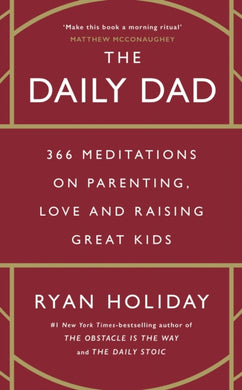 The Daily Dad : 366 Meditations on Parenting, Love and Raising Great Kids-9781800815032