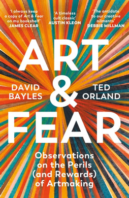 Art & Fear : Observations on the Perils (and Rewards) of Artmaking-9781800815988