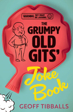 The Grumpy Old Gits' Joke Book (Warning: They might die laughing)-9781802471878