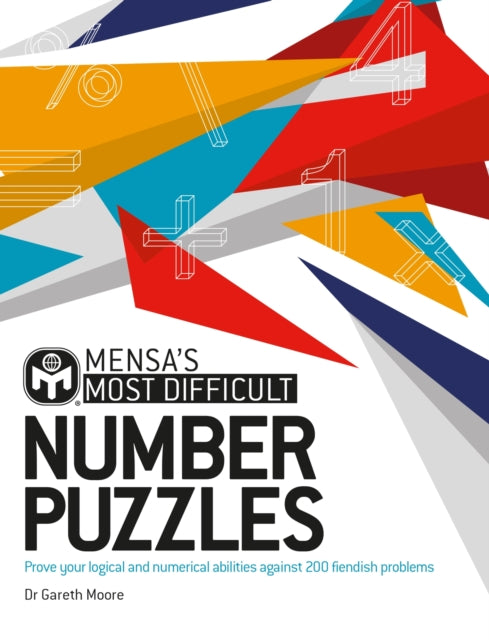 Mensa's Most Difficult Number Puzzles : Prove your logical and numerical abilities against 200 fiendish problems-9781802791884