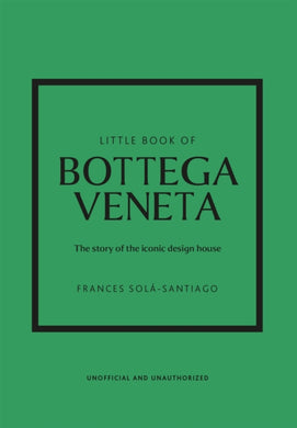 Little Book of Bottega Veneta : The story of the iconic fashion house-9781802796421