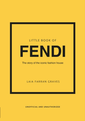 Little Book of Fendi : The story of the iconic fashion brand-9781802796537