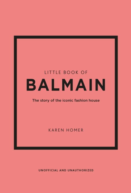 Little Book of Balmain : The story of the iconic fashion house-9781802796735