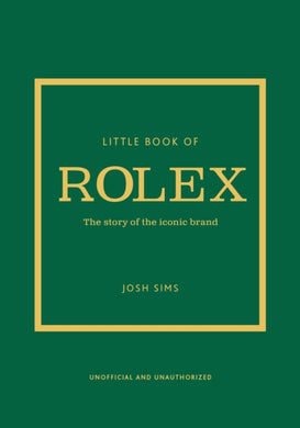 Little Book of Rolex : The story behind the iconic brand-9781802797596