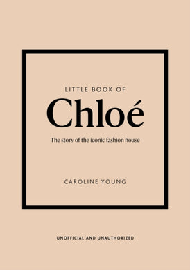 Little Book of Chloe : The story of the iconic brand-9781802797626